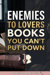 The Ultimate List of Good Enemies to Lovers Books You Can’t Put Down