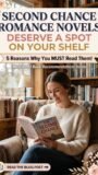 Second Chance Romance Novels Deserve a Spot on Your Shelf